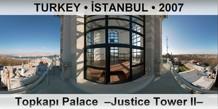 TURKEY • İSTANBUL Topkapı Palace  –Justice Tower II–