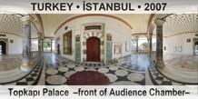 TURKEY • İSTANBUL Topkapı Palace  –Front of Audience Chamber–