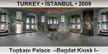 TURKEY • İSTANBUL Topkapı Palace  –Bagdat Kiosk I–