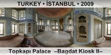 TURKEY • İSTANBUL Topkapı Palace  –Bagdat Kiosk II–