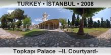 TURKEY • İSTANBUL Topkapı Palace  –II. Courtyard–