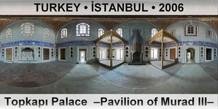 TURKEY • İSTANBUL Topkapı Palace  –Pavilion of Murad III–