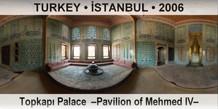 TURKEY • İSTANBUL Topkapı Palace  –Pavilion of Mehmed IV–