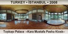 TURKEY • İSTANBUL Topkapı Palace  –Kara Mustafa Pasha Kiosk–