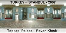 TURKEY • İSTANBUL Topkapı Palace  –Revan Kiosk–