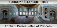TURKEY • İSTANBUL Topkapı Palace  –Hall of Princes–