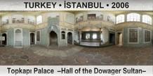 TURKEY • İSTANBUL Topkapı Palace  –Hall of the Dowager Sultan–