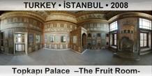 TURKEY • İSTANBUL Topkapı Palace  –The Fruit Room–