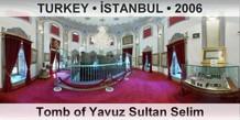 TURKEY • İSTANBUL Tomb of Yavuz Sultan Selim