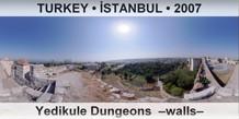TURKEY • İSTANBUL Yedikule Dungeons  –Walls–