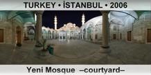 TURKEY • İSTANBUL Yeni Mosque  –Courtyard–