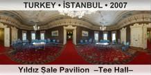 TURKEY • İSTANBUL Yıldız Şale Pavilion  –Tee Hall–
