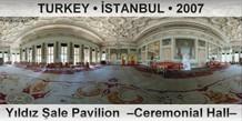 TURKEY • İSTANBUL Yıldız Şale Pavilion  –Ceremonial Hall–