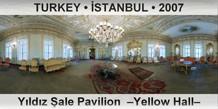 TURKEY • İSTANBUL Yıldız Şale Pavilion  –Yellow Hall–
