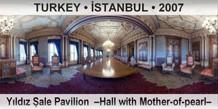 TURKEY • İSTANBUL Yıldız Şale Pavilion  –Hall with Mother-of-pearl–