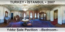 TURKEY • İSTANBUL Yıldız Şale Pavilion  –Bedroom–