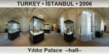 TURKEY • İSTANBUL Yıldız Palace  –Hall–