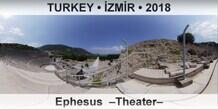 TURKEY â€¢ Ä°ZMÄ°R Ephesus  â€“Theaterâ€“