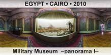 EGYPT • CAIRO Military Museum  –Panorama I–