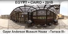 EGYPT • CAIRO Gayer Anderson Museum House  –Terrace III–