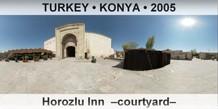 TURKEY • KONYA Horozlu Inn  –Courtyard–
