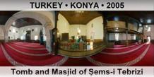 TURKEY • KONYA Tomb and Masjid of Şems-i Tebrizi