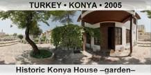 TURKEY • KONYA Historic Konya House –garden–