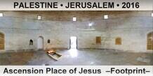 PALESTINE • JERUSALEM Ascension Place of Jesus  –Footprint–