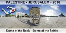 PALESTINE • JERUSALEM Dome of the Rock  –Dome of the Spirits–