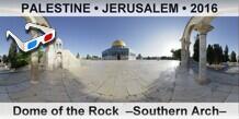 PALESTINE • JERUSALEM Dome of the Rock  –Southern Arch–