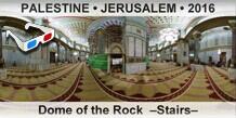 PALESTINE • JERUSALEM Dome of the Rock  –Stairs–