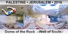 PALESTINE • JERUSALEM Dome of the Rock  –Well of Souls–