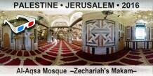 PALESTINE â€¢ JERUSALEM Al-Aqsa Mosque  â€“Zechariah's Makamâ€“