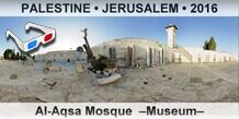 PALESTINE â€¢ JERUSALEM Al-Aqsa Mosque  â€“Museumâ€“