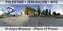 PALESTINE â€¢ JERUSALEM Al-Aqsa Mosque  â€“Place of Prayer