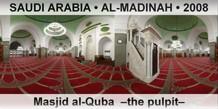 SAUDI ARABIA • AL-MADINAH Masjid al-Quba  –The pulpit–