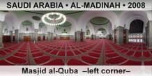 SAUDI ARABIA • AL-MADINAH Masjid al-Quba  –Left corner–