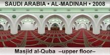 SAUDI ARABIA • AL-MADINAH Masjid al-Quba  –Upper floor–