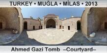 TURKEY • MUĞLA • MİLAS Ahmed Gazi Tomb  –Courtyard–