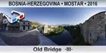 BOSNIA-HERZEGOVINA â€¢ MOSTAR Old Bridge  Â·IIIÂ·