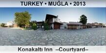 TURKEY • MUĞLA Konakaltı Inn  –Courtyard–