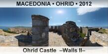 FYR MACEDONIA • OHRID Ohrid Castle  –Walls II–