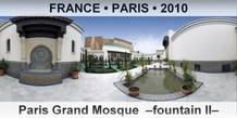 FRANCE â€¢ PARIS Paris Grand Mosque  â€“Fountain IIâ€“
