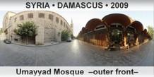 SYRIA â€¢ DAMASCUS Umayyad Mosque  â€“Outer frontâ€“
