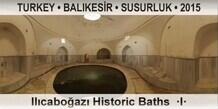 TURKEY â€¢ BALIKESÄ°R â€¢ SUSURLUK IlÄ±caboÄŸazÄ± Historic Baths  Â·IÂ·