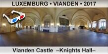 LUXEMBURG • VIANDEN Vianden Castle  –Knights Hall–